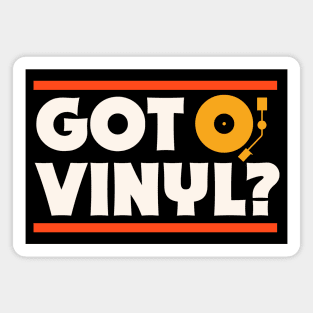 Got Vinyl? // Record Collector // Vinyl Lover Magnet